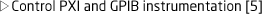 Control PXI and GPIB instrumentation [5]